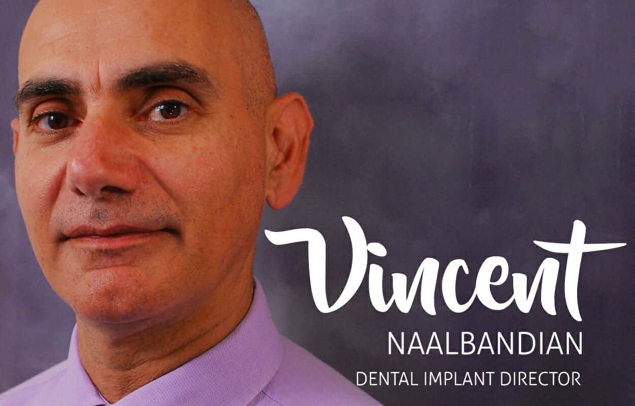 Vincent Naalbandian: Burbank Dental Implant Director