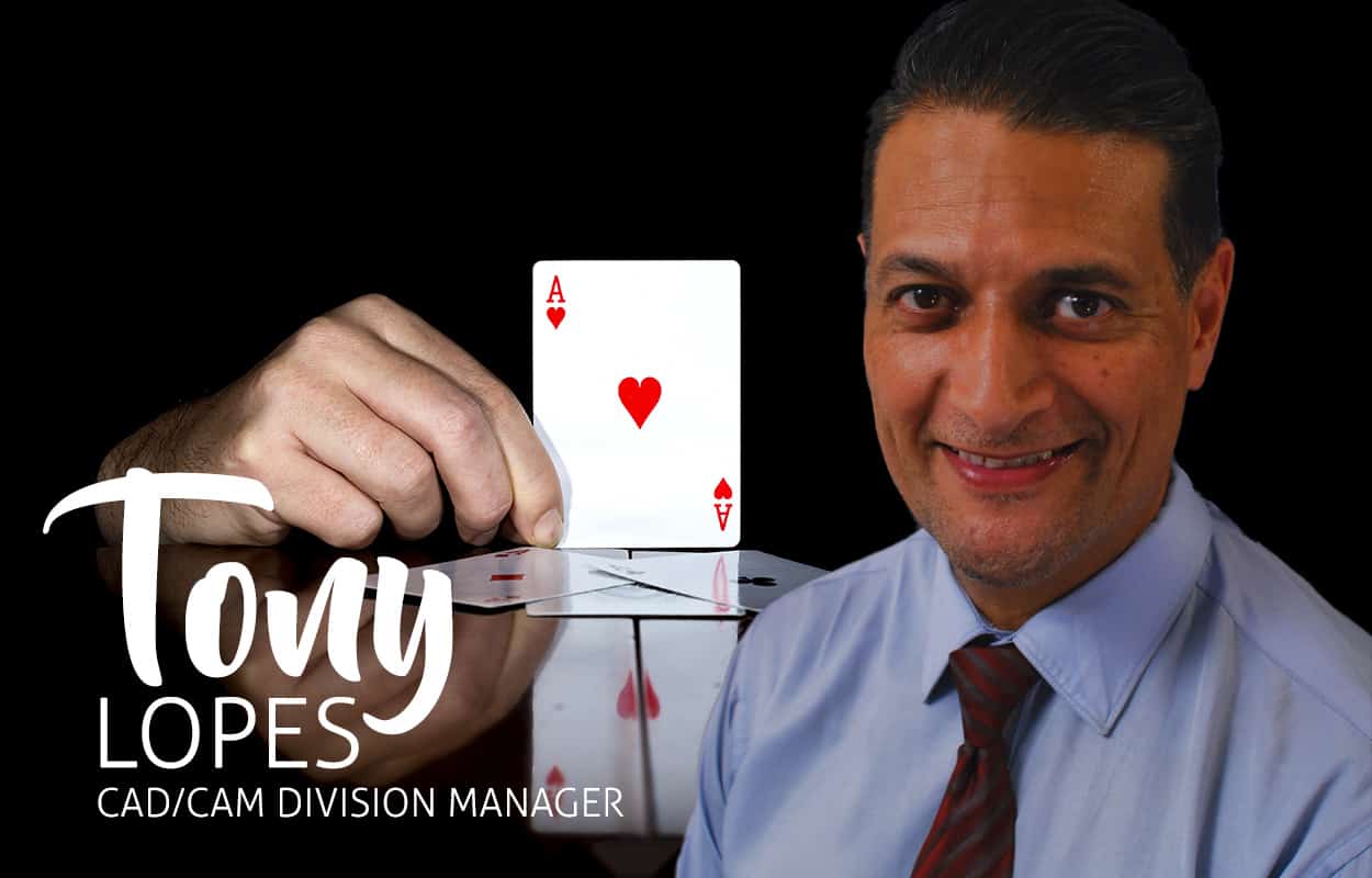 Tony Lopes, CAD/CAM Division Manager