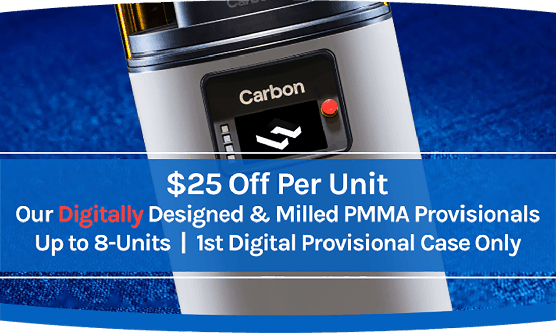 burbankdentallab-special-offer-25off-digitally-design-milled-2 Special Offer $25 Off Per Unit - Digitally Designed & Milled PMMA Provisionals - Up to 8-Units