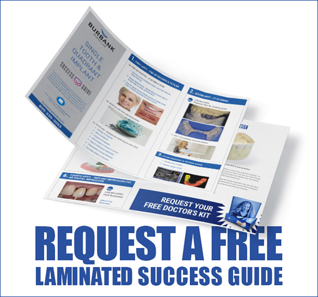 Request a free laminated Success Guide by Burbank Dental Lab