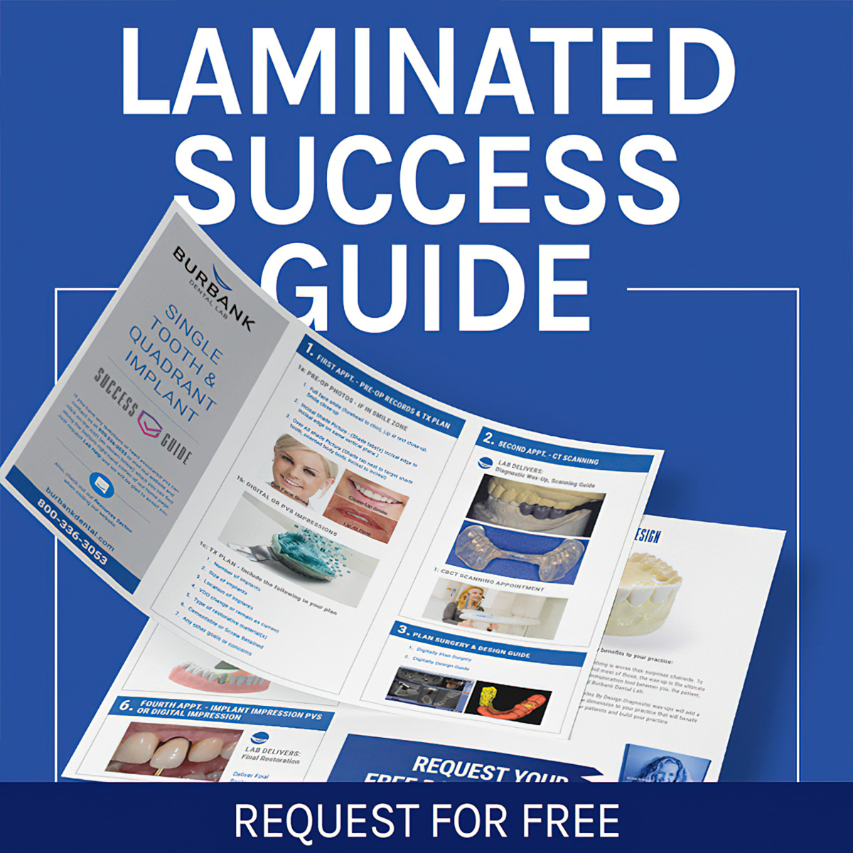 Request a free laminated Success Guide by Burbank Dental Lab