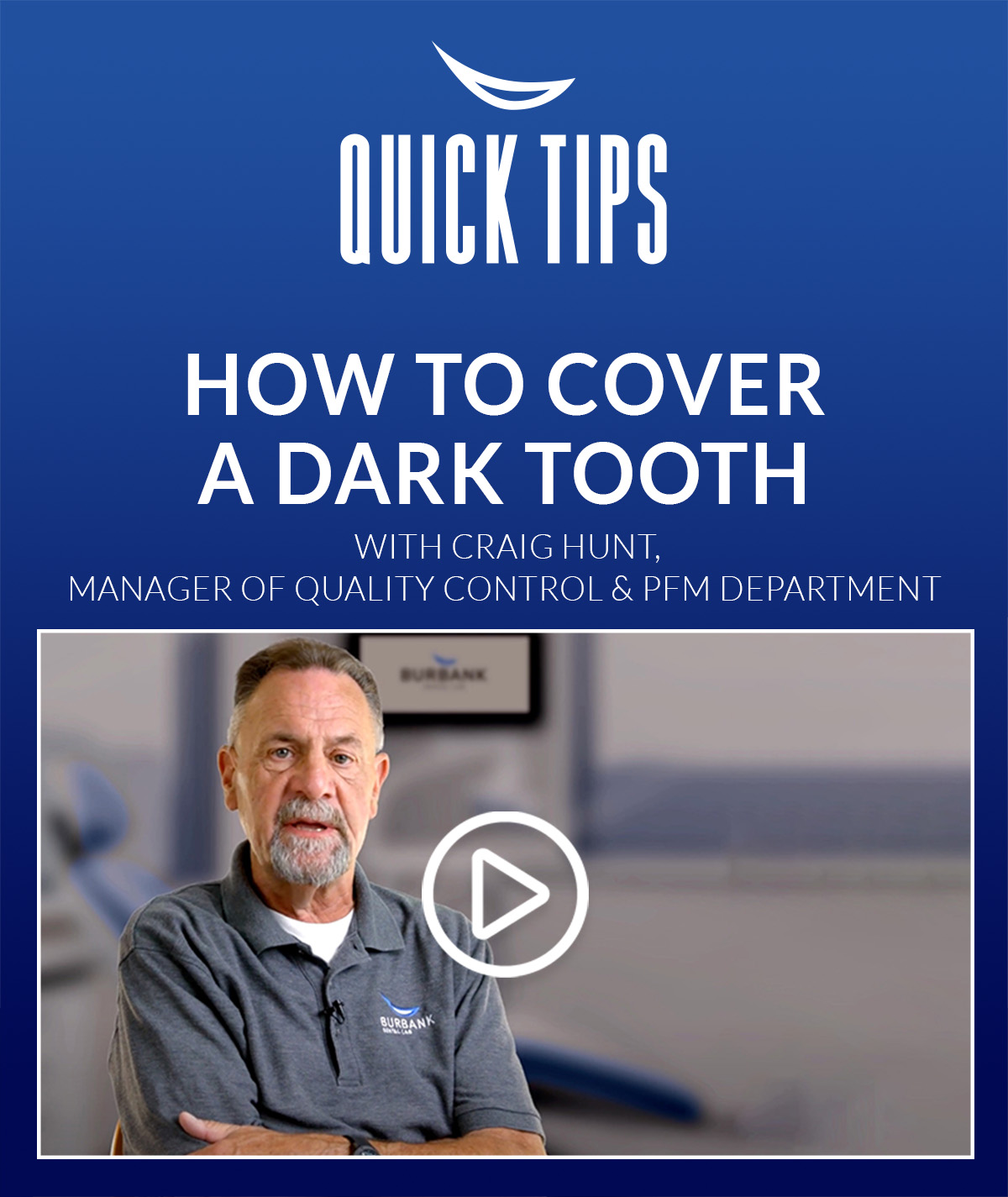 How To Cover A Dark Tooth - with Craig Hunt, Manager of Quality Control and PFM Department - Burbank Dental Lab