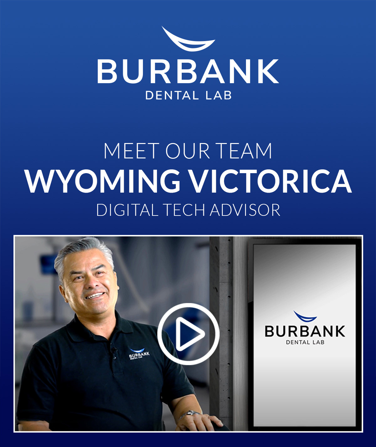 Meet Our Team: Wyoming Victorica, Digital Tech Advisor at Burbank Dental Lab, California