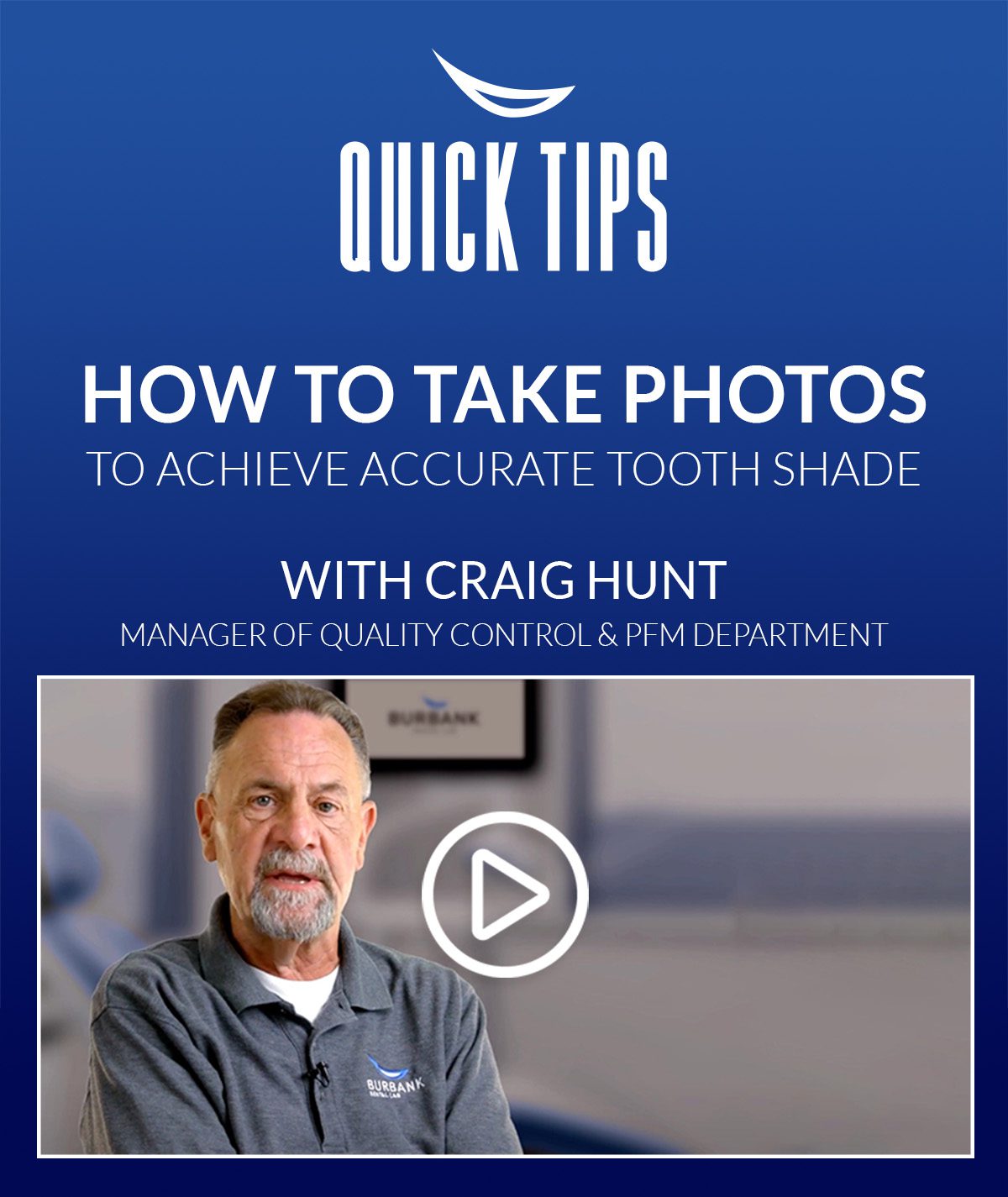 How To Take Photos To Achieve Accurate Tooth Shade - with Craig Hunt - Burbank Dental Lab - CA