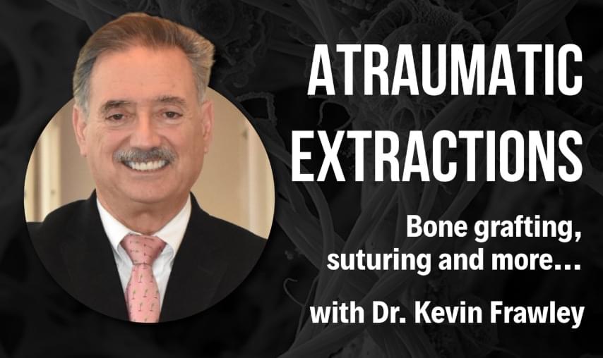 Atraumatic Extractions Course - November 7, 2026 - Dr. Kevin Frawley of Surgical Esthetics
