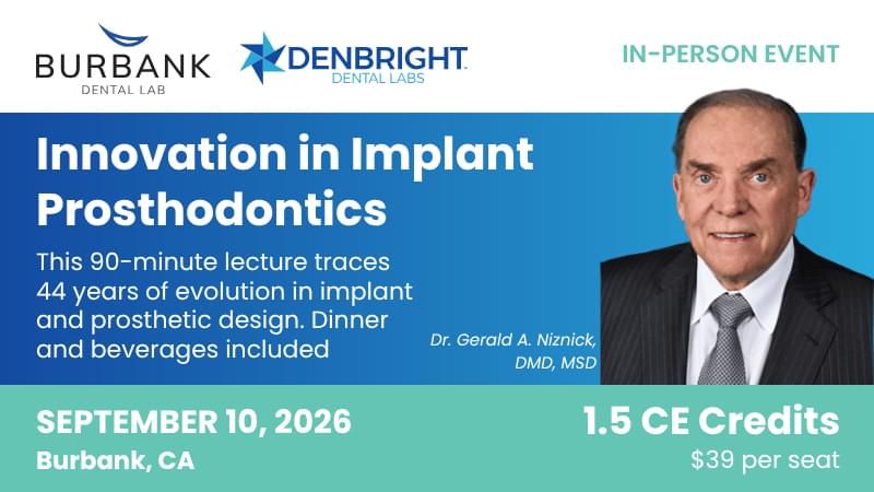 In-Person Event: Innovation in Implant Prosthodontics - Sept. 10, 2026 - 6:30 PM - Burbank, CA