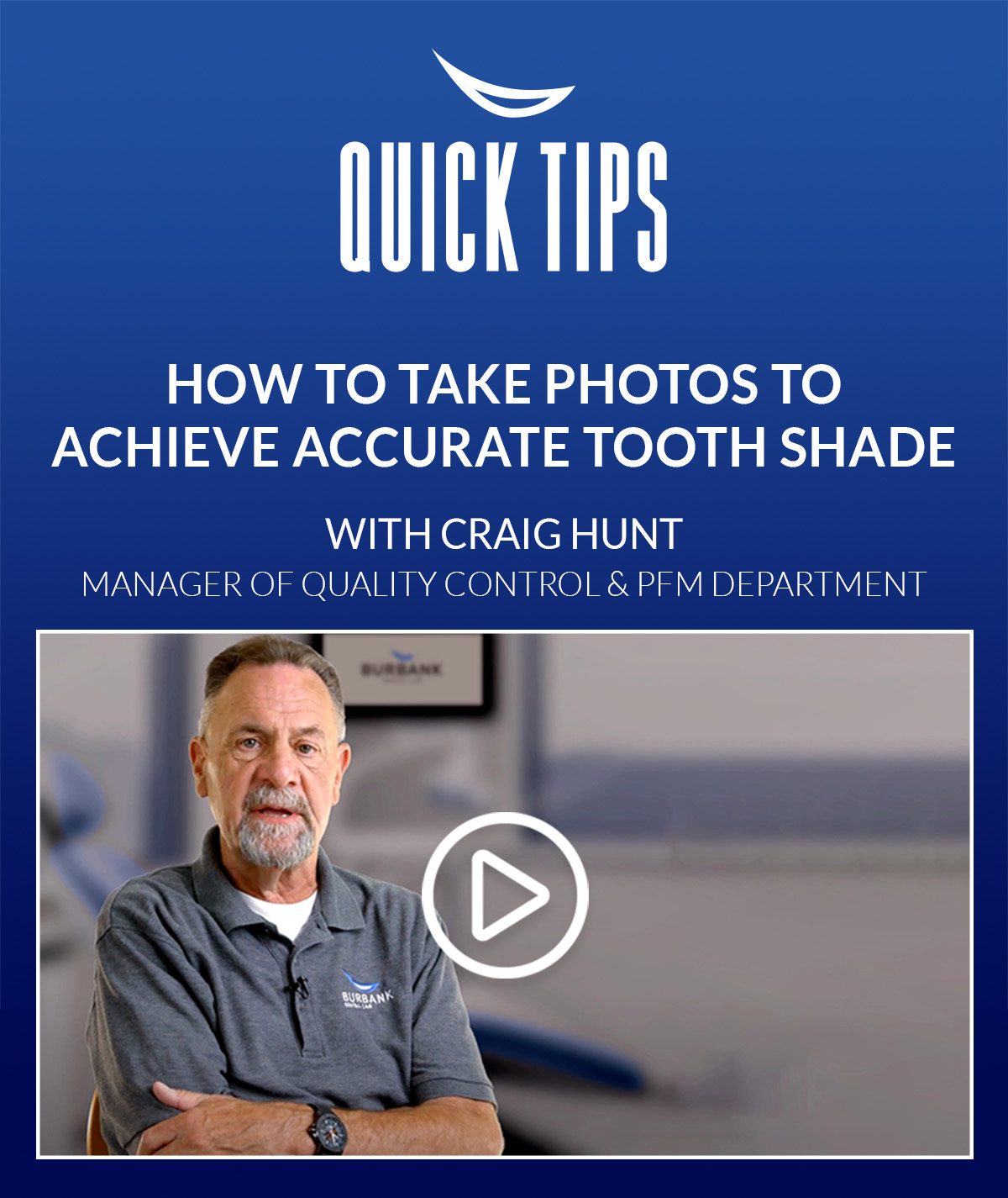 How to Take Photos To Achieve Accurate Tooth Shade - Video - with Craig Hunt - Burbank Dental Lab - CA