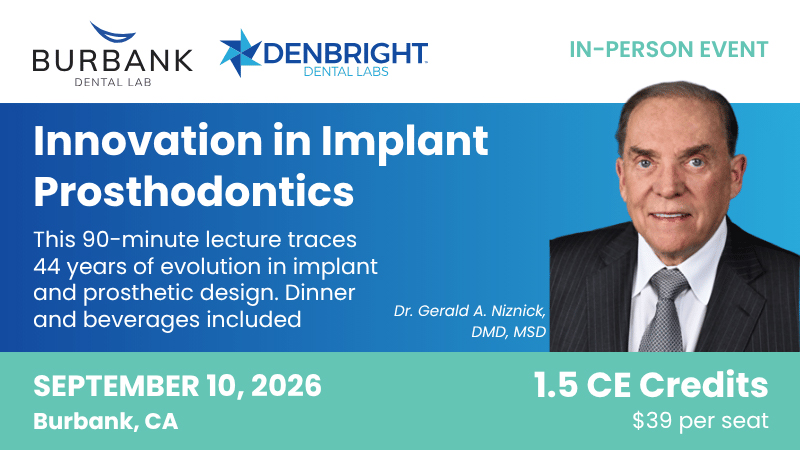 In-Person Event: Innovation in Implant Prosthodontics - Sept. 10, 2026 - 6:30 PM - Burbank, CA